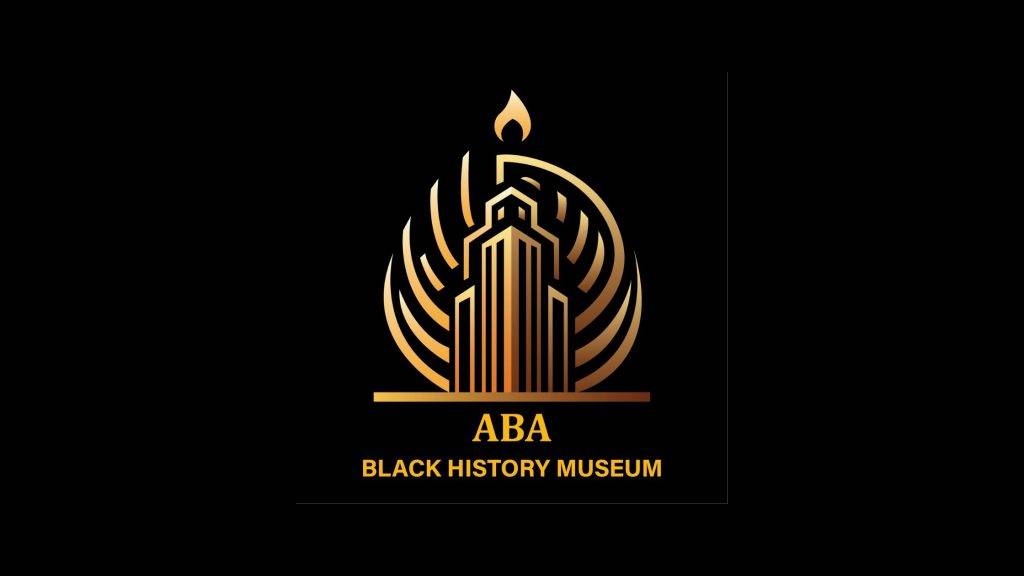 ABA LAUNCHES GLOBAL BLACK HISTORY MUSEUM